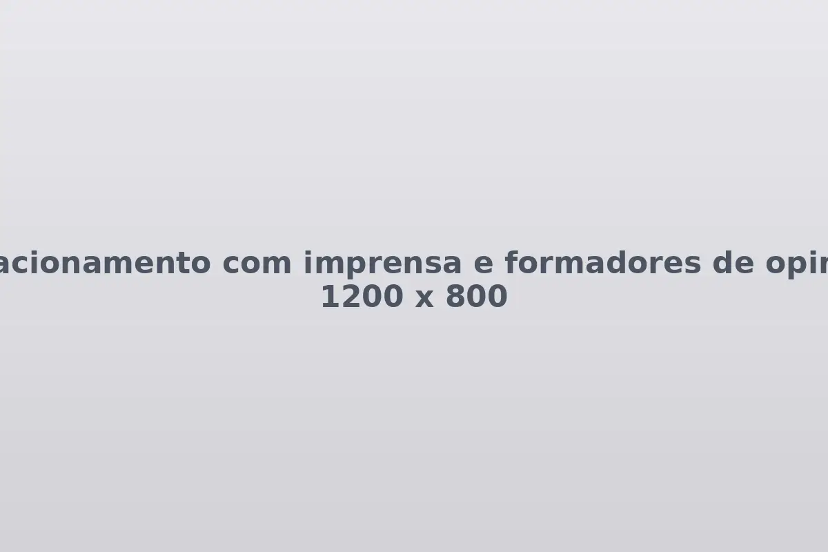 Relacionamento com jornalistas e formadores de opinião