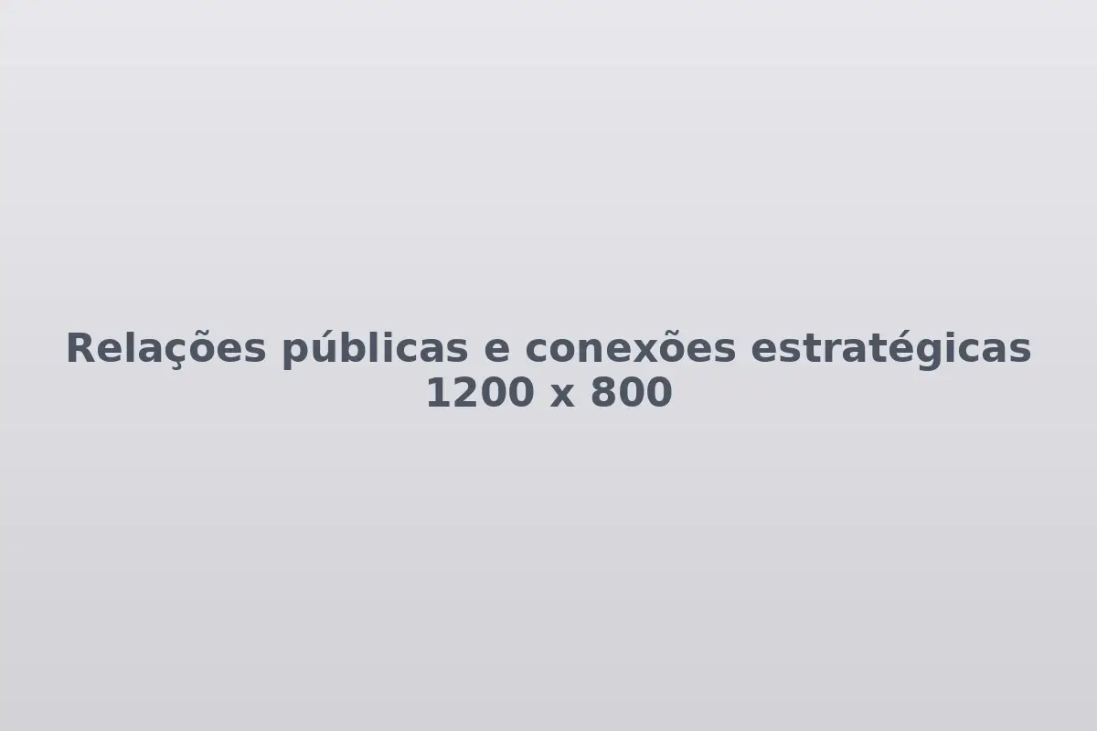 Relações públicas e conexões estratégicas